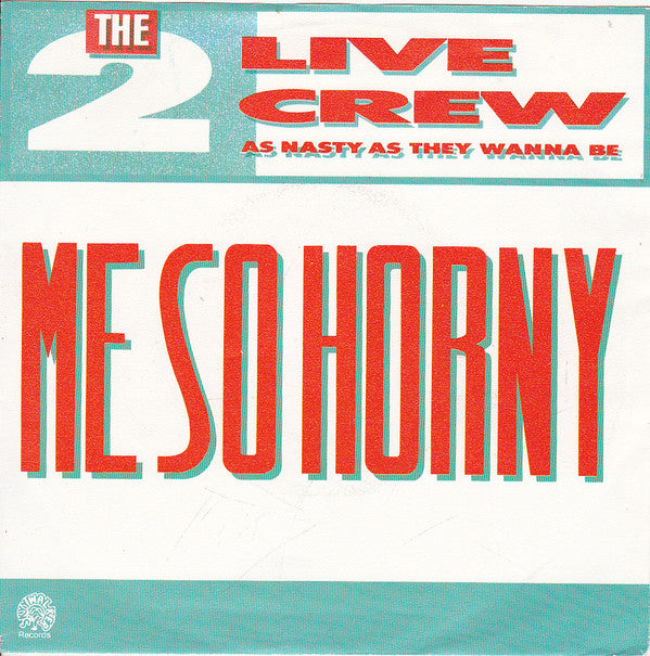 The 2 Live Crew -Me So Horny
