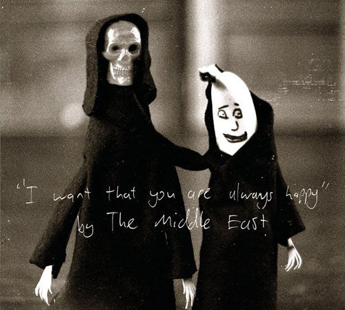 The Middle East -I Want That You Are Always Happy
