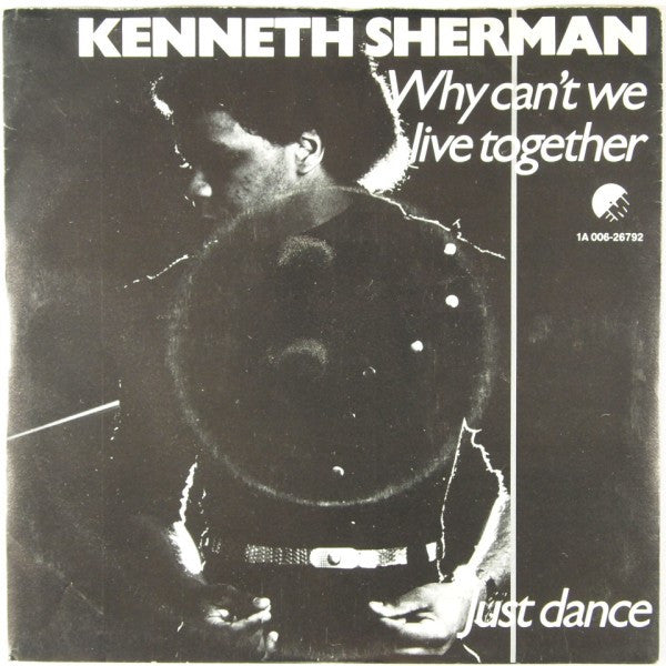Kenneth Sherman -Why Can't We Live Together / Just Dance