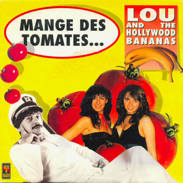 Lou And The Hollywood Bananas* -Mange Des Tomates