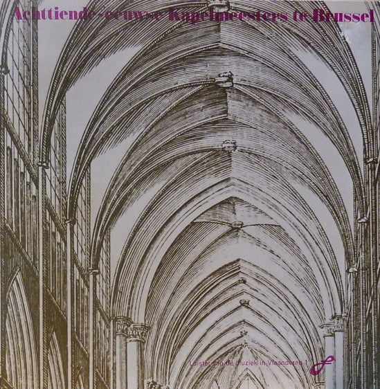 Various - Luister Van De Muziek In Vlaanderen 1 - Achttiende-eeuwse Kapelmeesters Te Brussel