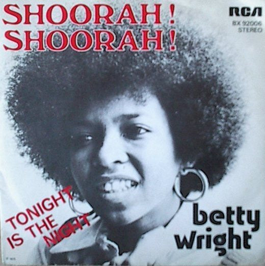 Betty Wright -Shoorah! Shoorah! / Tonight Is The Night