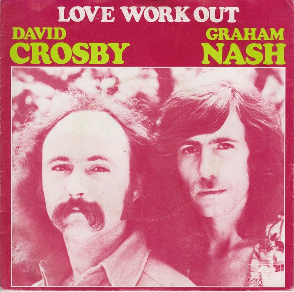 David Crosby / Graham Nash* - Love Work Out