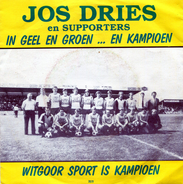 Jos Dries En Supporters* -In Geel En Groen ... En Kampioen