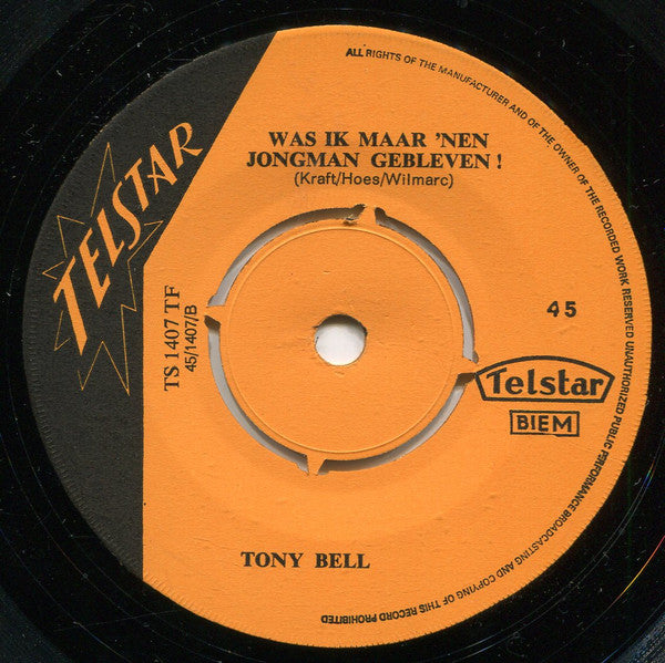 Tony Bell (2) -Pakt De Pil ! / Was Ik Maar 'Nen Jongman Gebleven!