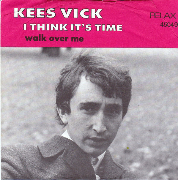 Kees Vick -I Think It's Time / Walk Over Me