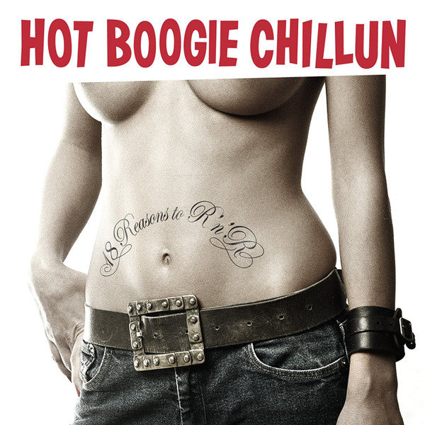 Hot Boogie Chillun -18 Reasons To R 'N' R