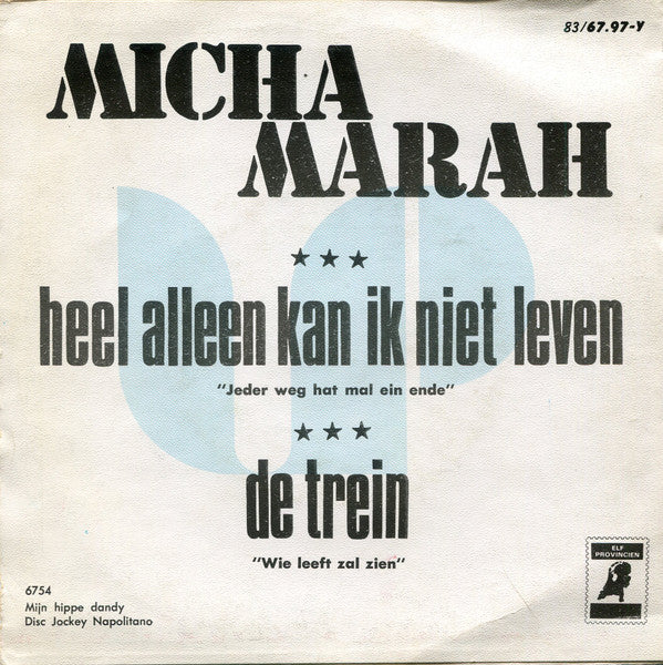 Micha Marah -Heel Alleen kan Ik Niet Leven / De trein