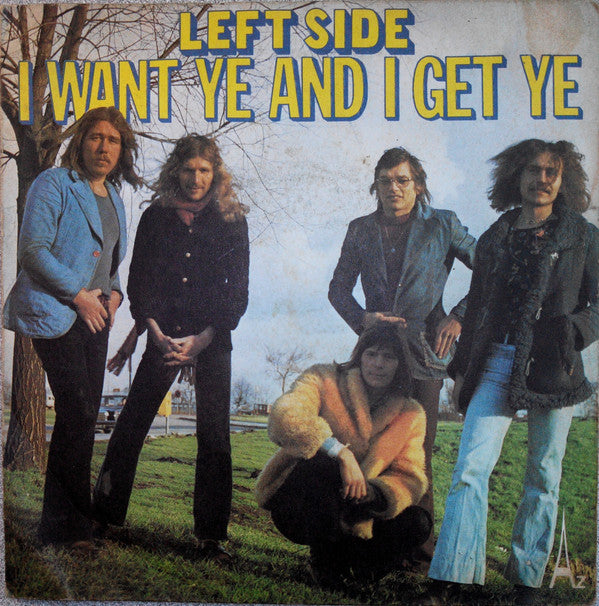 Left Side -I Want Ye And I Get Ye