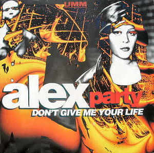 Alex Party -Don't Give Me Your Life